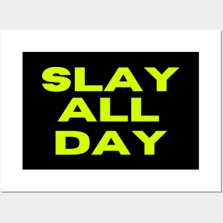 Slay All Day Posters and Art